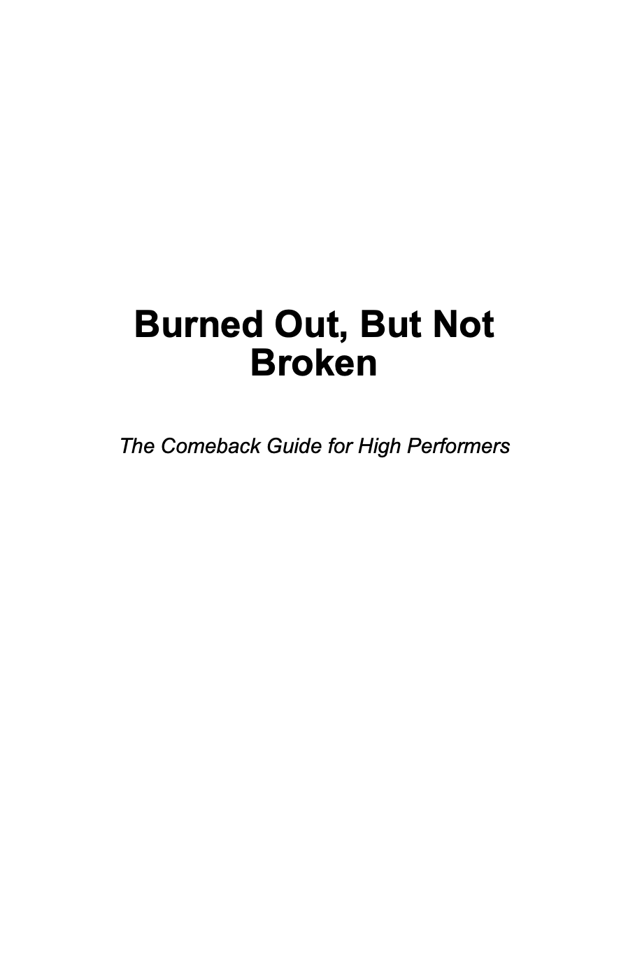 BURNED OUT, BUT NOT BROKEN